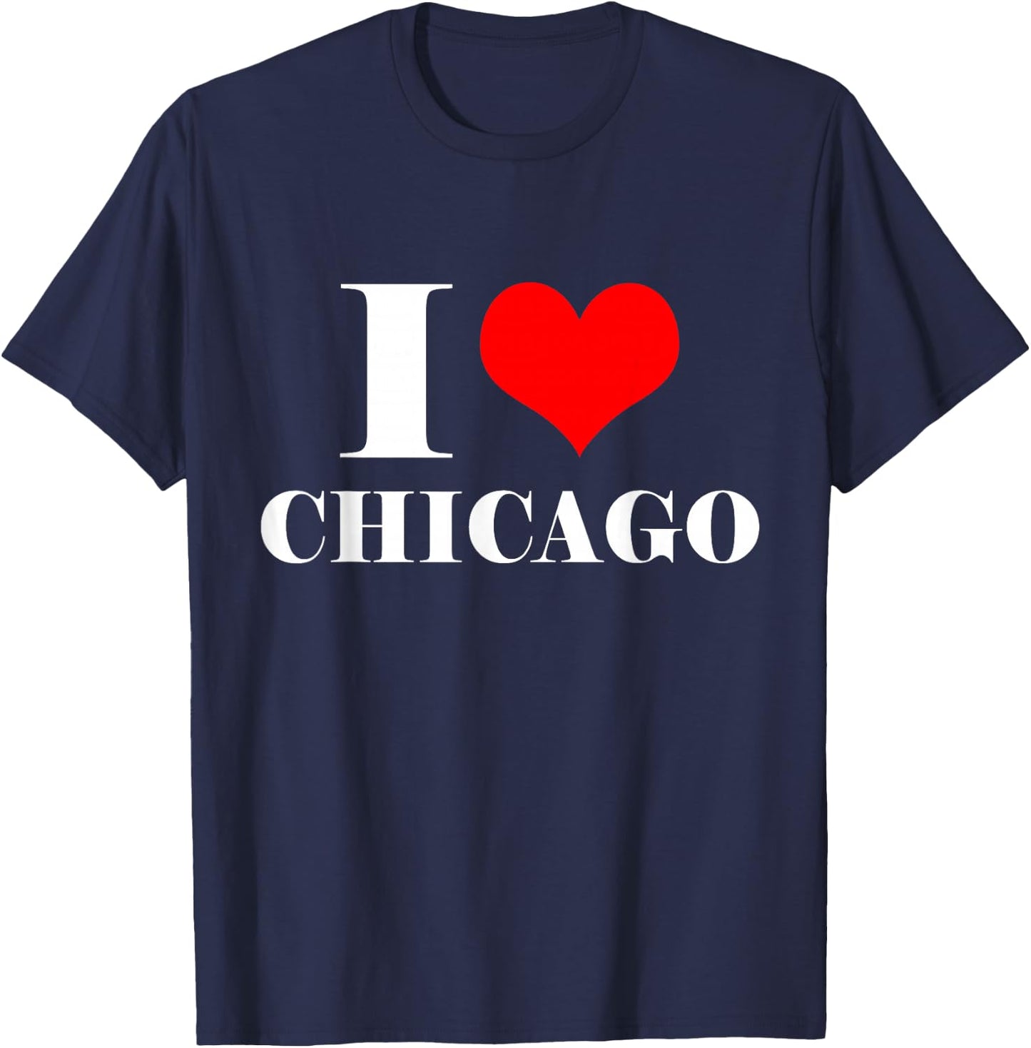 I Love Chicago T Shirt, I Heart Chicago Illinois Shirt T-Shirt - T-Shirt | Navy