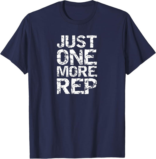 Just One More Rep Shirt, Weightlifting Bodybuilding Gym T-Shirt - T-Shirt | Navy