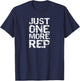 Just One More Rep Shirt, Weightlifting Bodybuilding Gym T-Shirt - T-Shirt | Navy