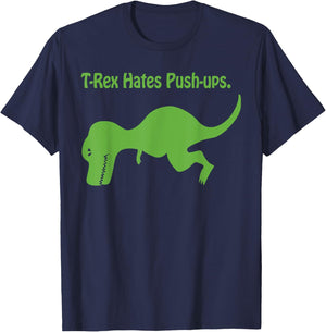 T-Rex Hates Push-ups. T-Shirt - T-Shirt | Navy