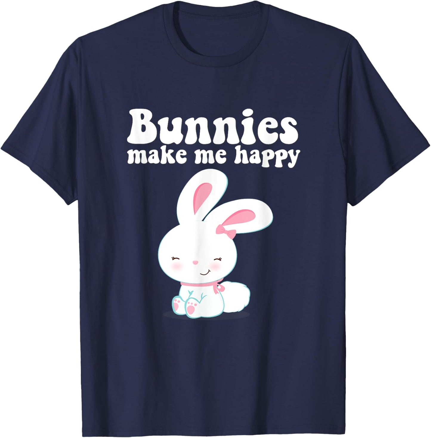 BUNNIES MAKE ME HAPPY Toddler Girl Kid Mom Cute Easter Bunny T-Shirt - T-Shirt | Navy