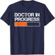 Doctor In Progress Funny Med School Student T-Shirt - T-Shirt | Navy