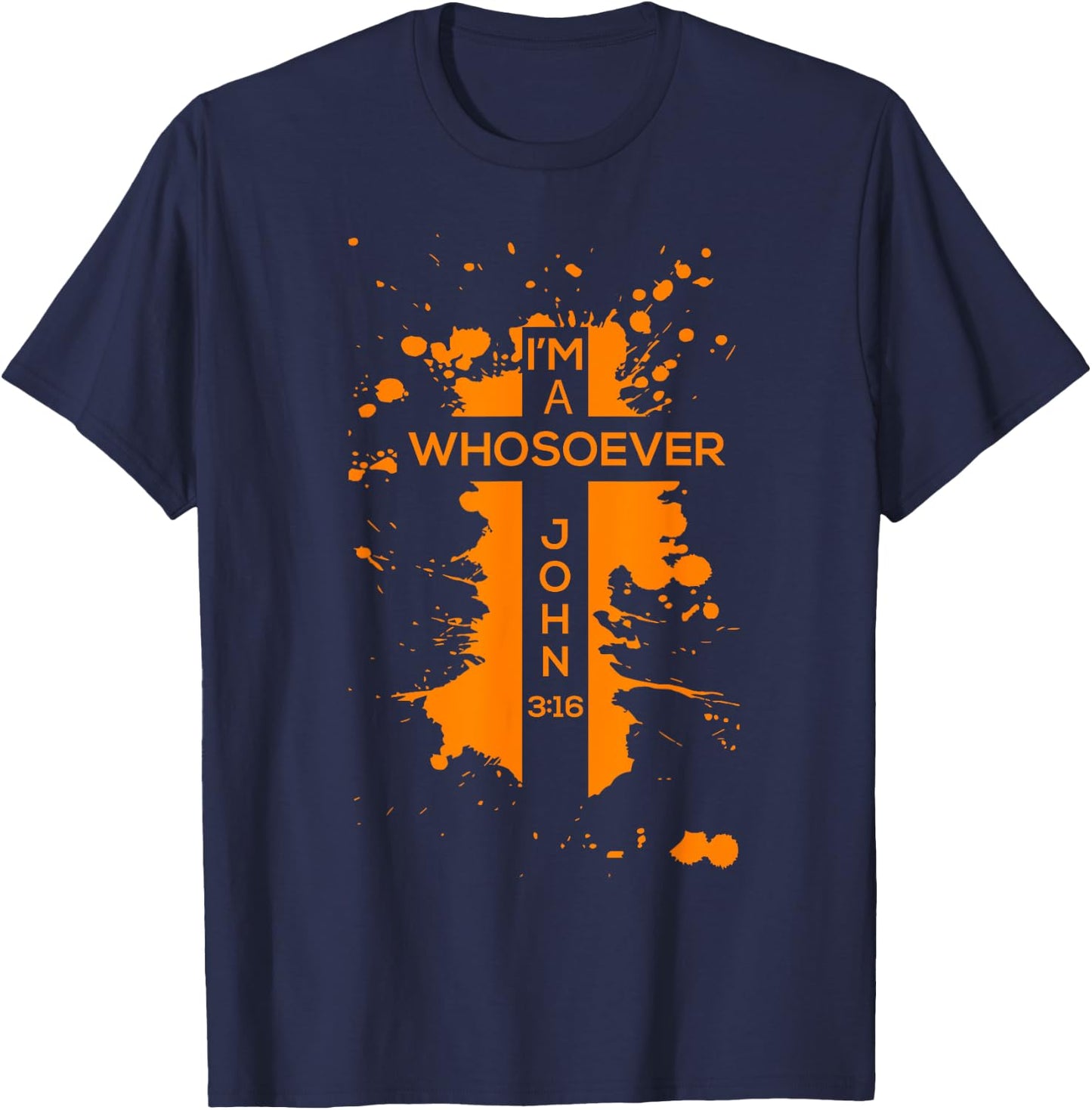 I'm A Whosoever Shirt | Cool Jesus Loves Me Gift T-Shirt - T-Shirt | Navy