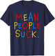 Mean People Suck Anti Bullying Awareness Message T-Shirt - T-Shirt | Navy