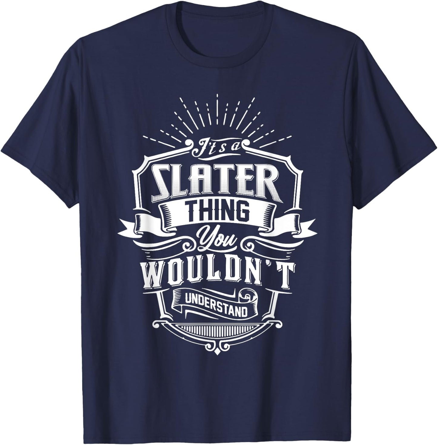 It's A SLATER Thing You Wouldn't Understand Name Vintage T-Shirt - T-Shirt | Navy