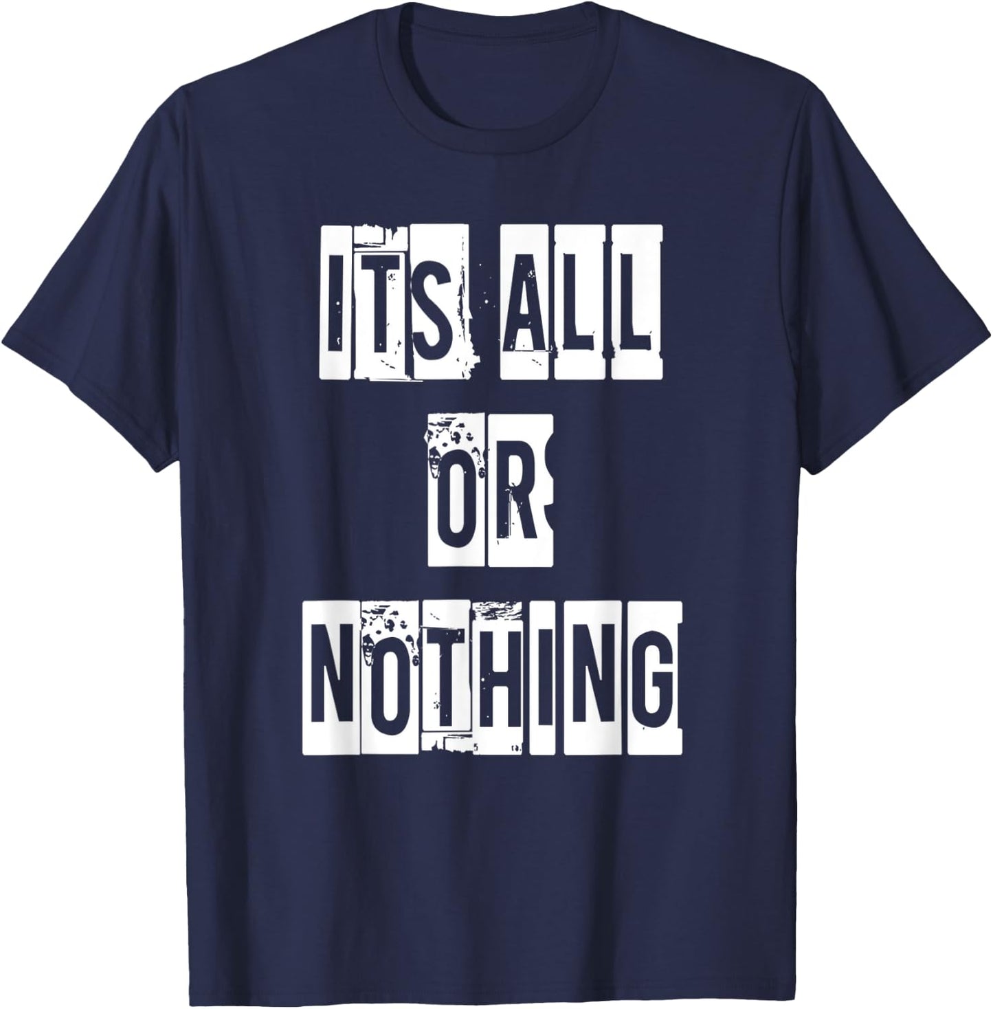 Its All Or Nothing T-Shirt - T-Shirt | Navy