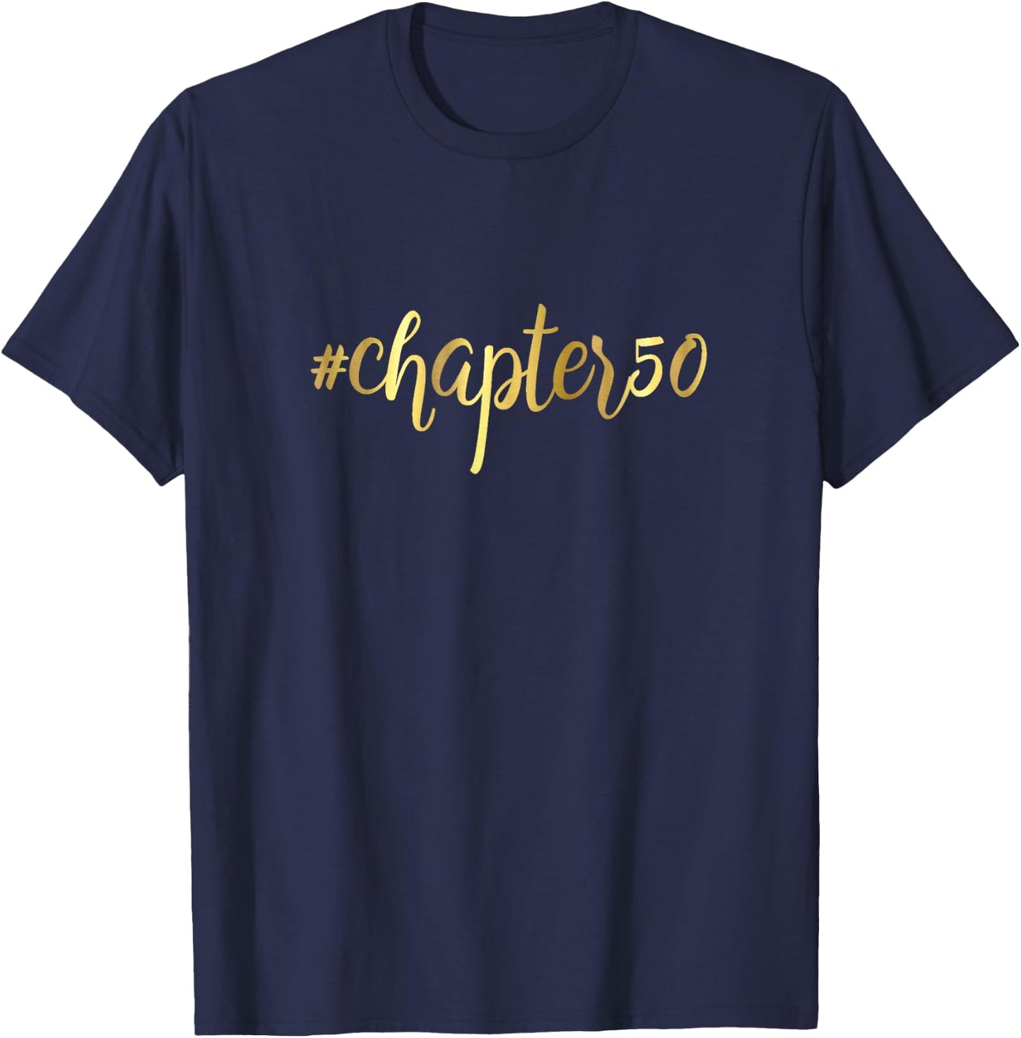 50th Birthday Gift Chapter 50 Girly Hashtag Fifty T-Shirt - T-Shirt | Navy