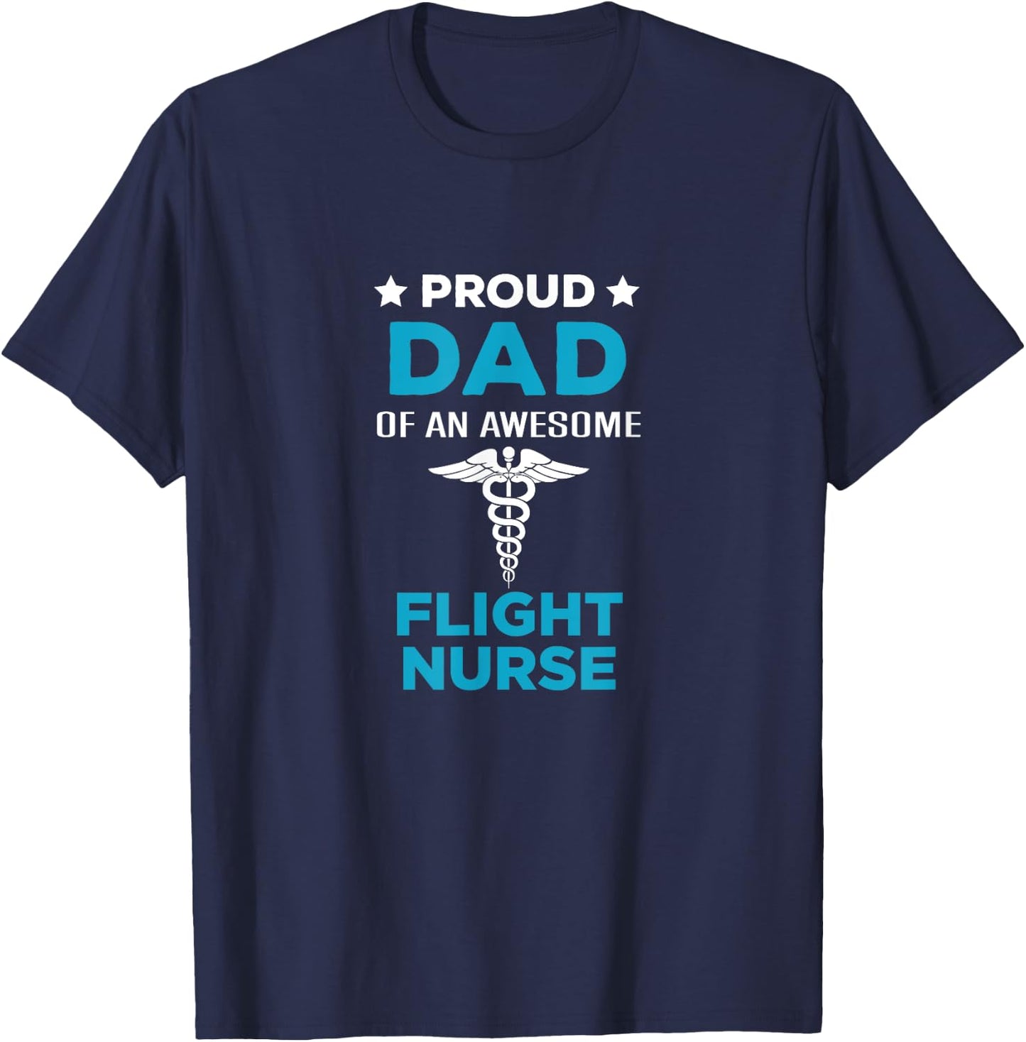 Proud dad of an awesome flight nurse T-Shirt - T-Shirt | Navy