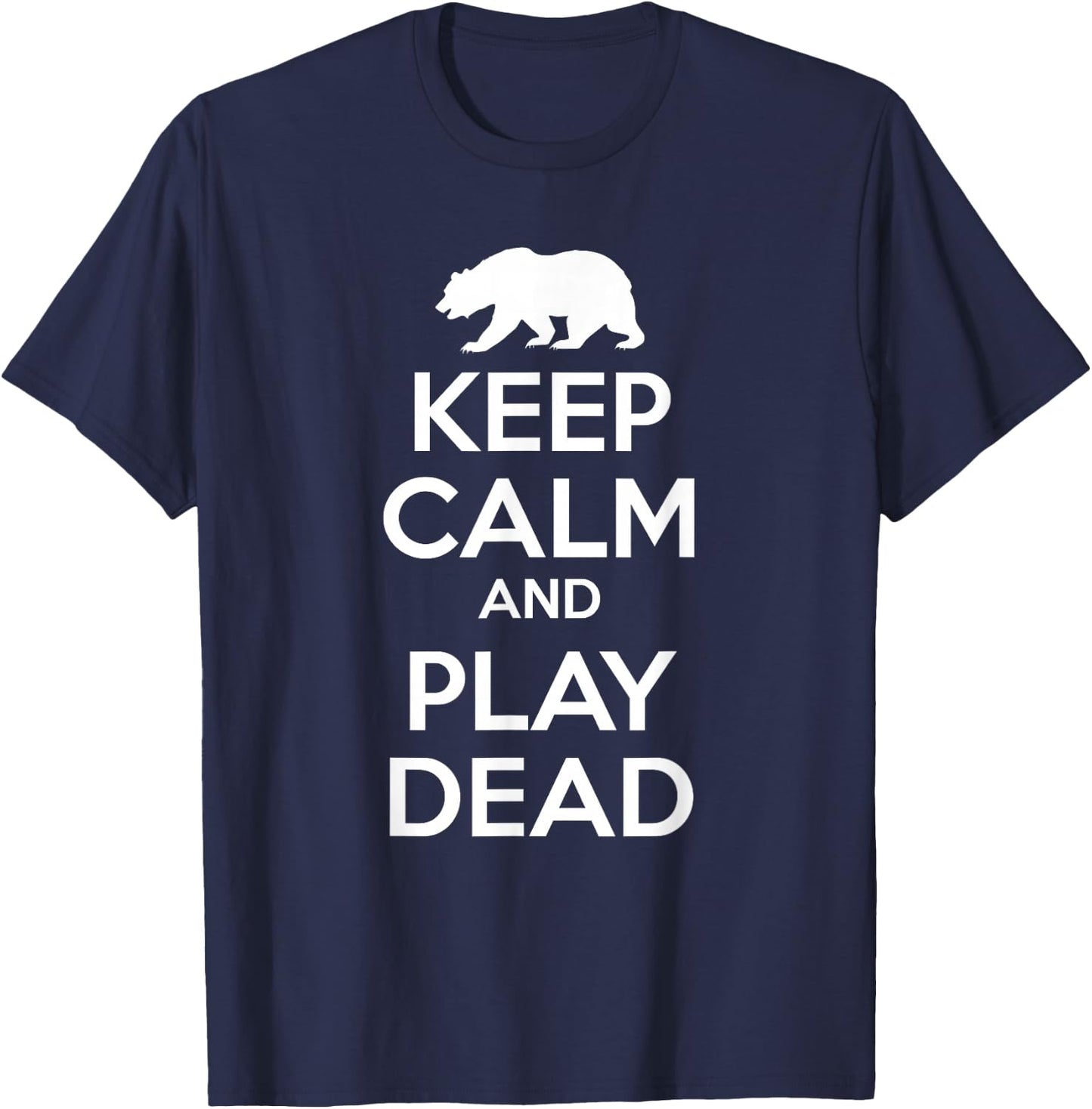 Keep Calm and Play Dead - Bear T-Shirt - T-Shirt | Navy