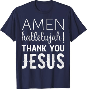 Amen Hallelujah Thank You Jesus Funny Faith Based T-Shirt - T-Shirt | Navy