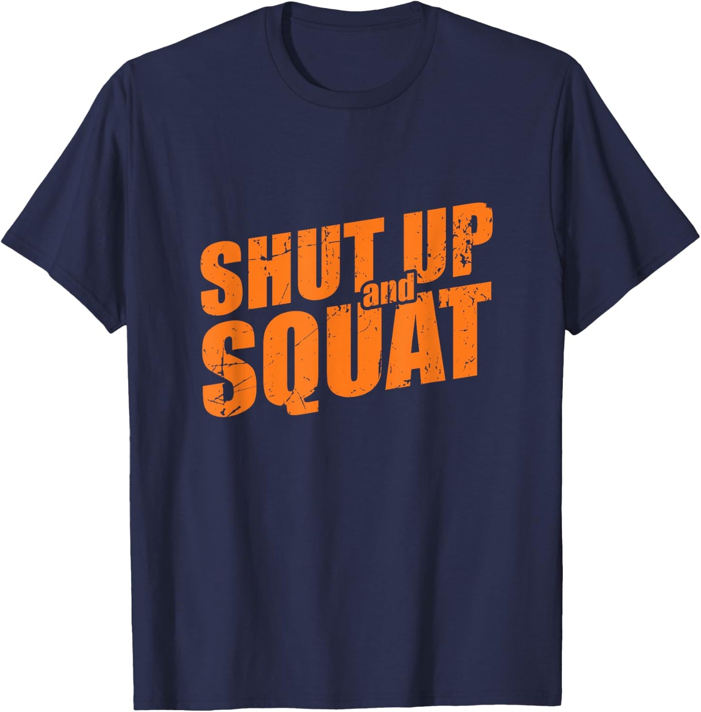 Shut Up and Squat T-Shirt - T-Shirt | Navy