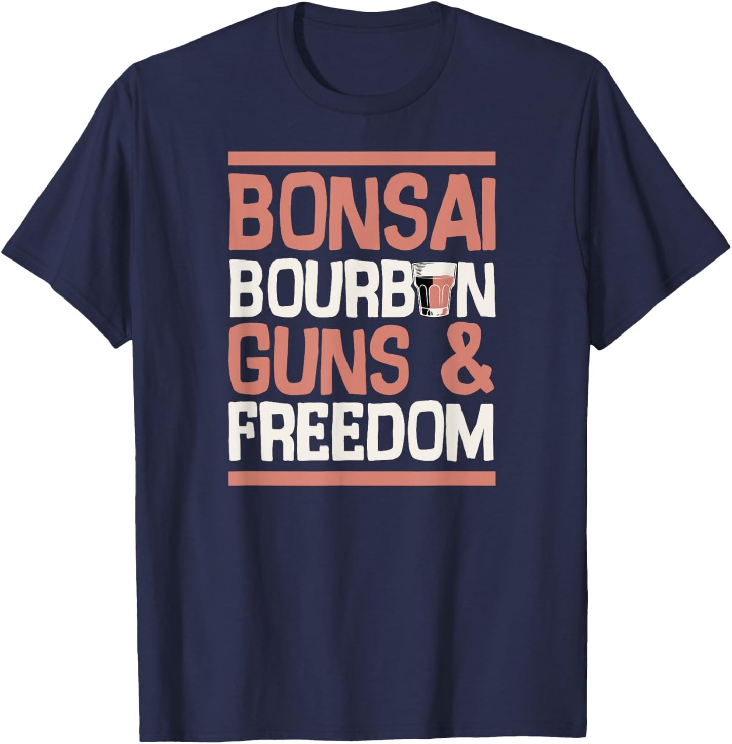 Bonsai Bourbon Guns And Freedom USA Patriotic Dad American T-Shirt - T-Shirt | Navy