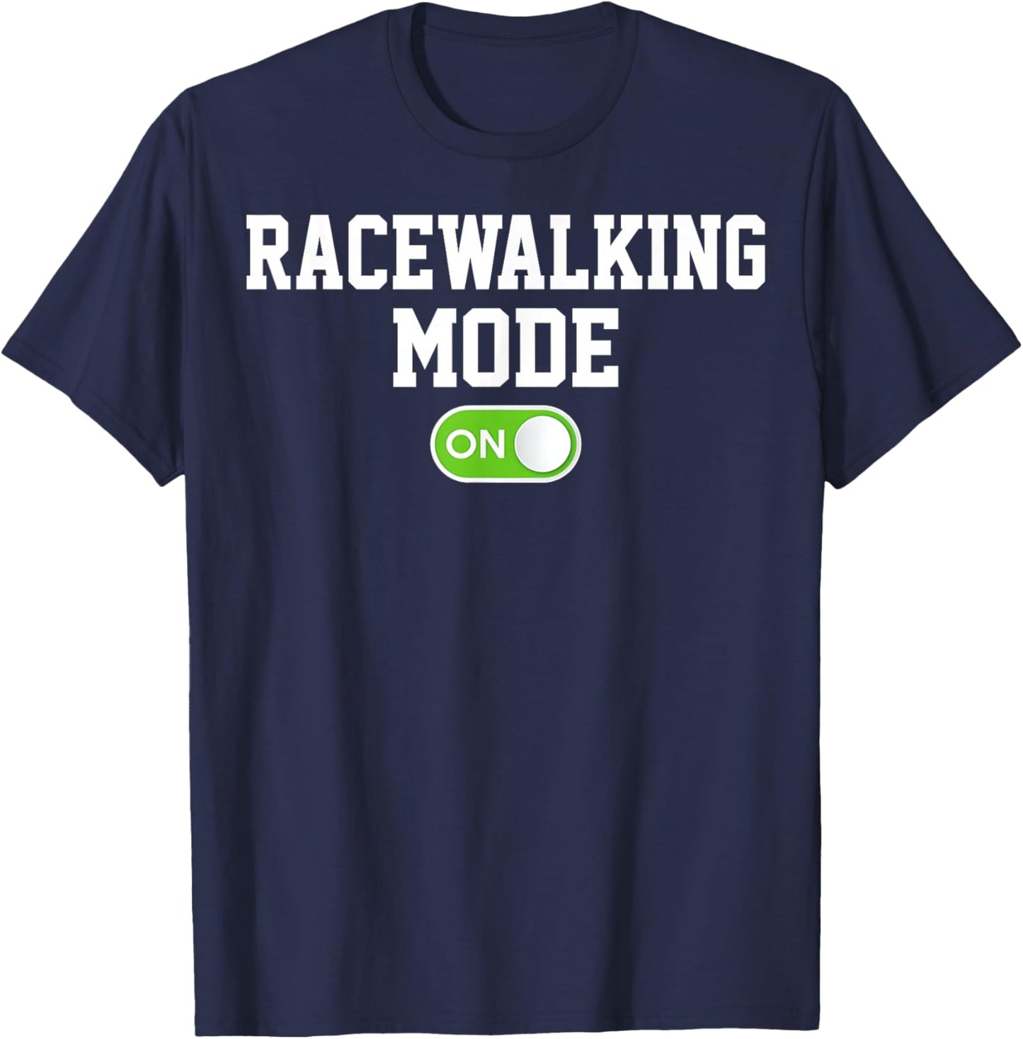 Racewalking Mode On Funny Racewalker T-Shirt - T-Shirt | Navy