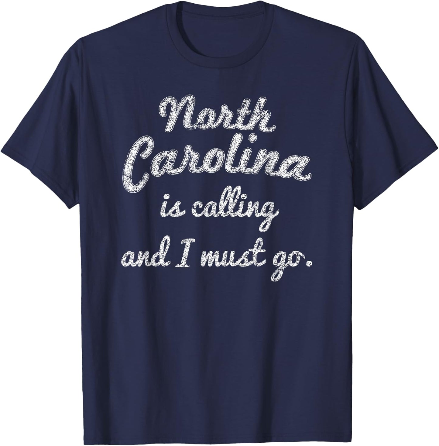 North Carolina is calling and I must go funny travel T-Shirt - T-Shirt | Navy