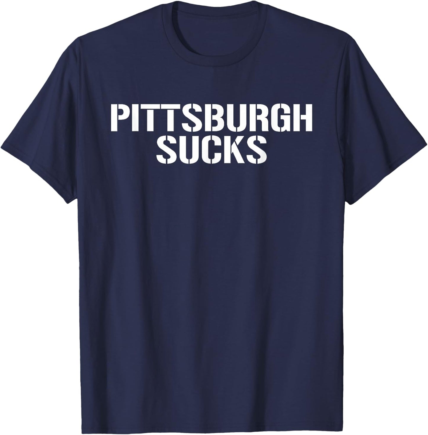 Pittsburgh Sucks T Shirt Funny Saying Shirt Sports Shirt T-Shirt - T-Shirt | Navy