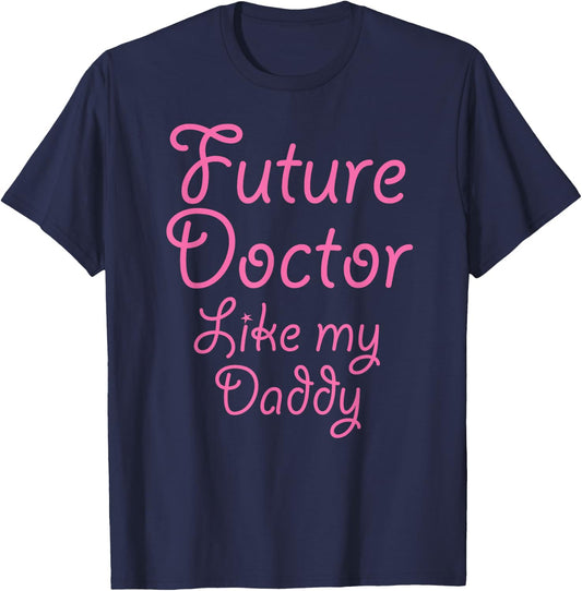 Future Doctor Like my Daddy Kid's | Cute Girly Gift T-Shirt - T-Shirt | Navy