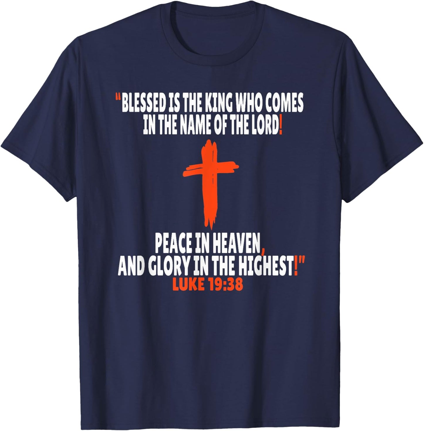 Luke 19:38 Bible Verses Scripture T-Shirt - T-Shirt | Navy