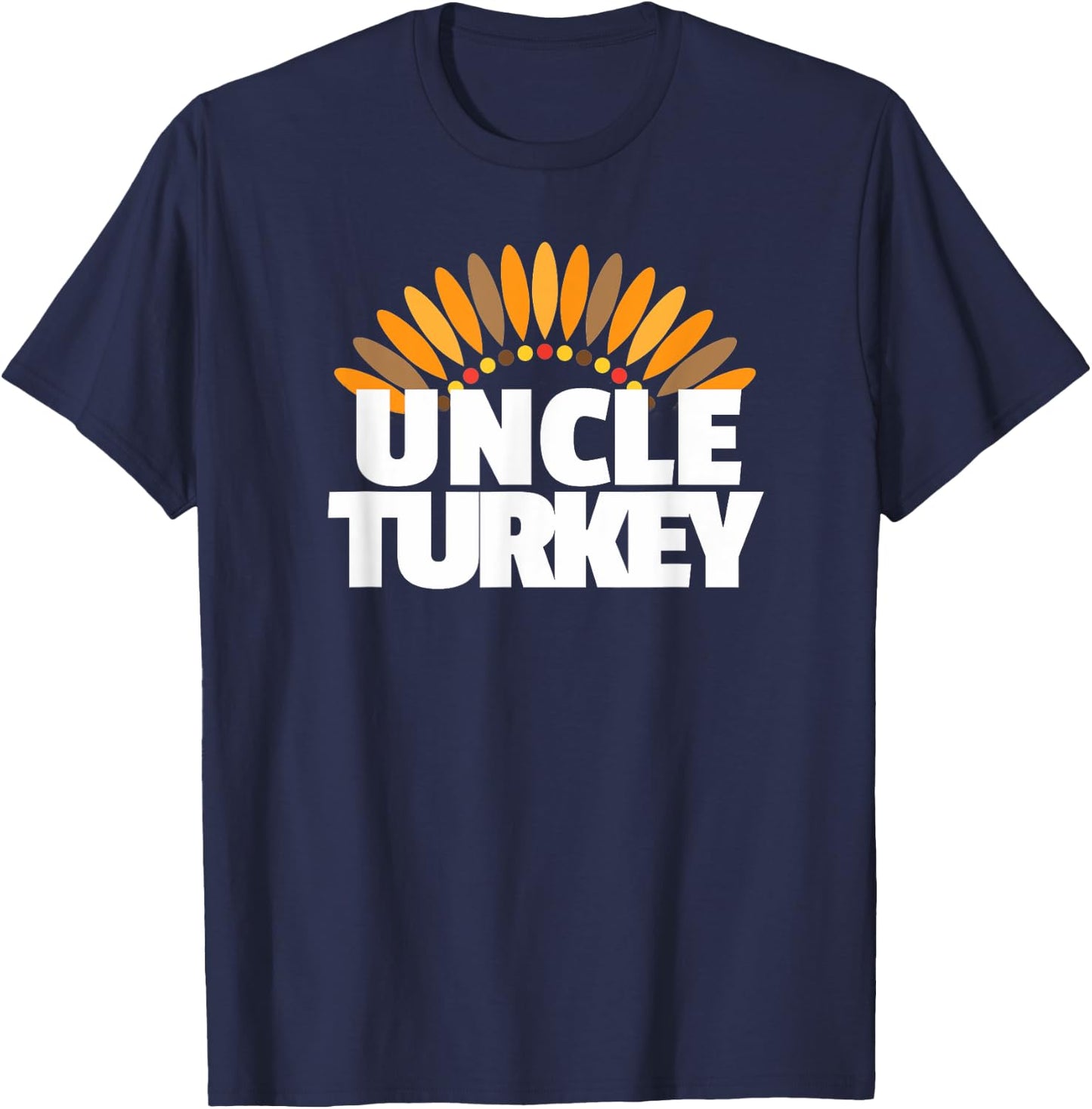 Uncle Turkey - Matching Family Thanksgiving Shirt for Uncle T-Shirt - T-Shirt | Navy