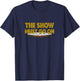 Funny The Show Must Go On Theatre Nerd Thespian Gift Musical T-Shirt - T-Shirt | Navy