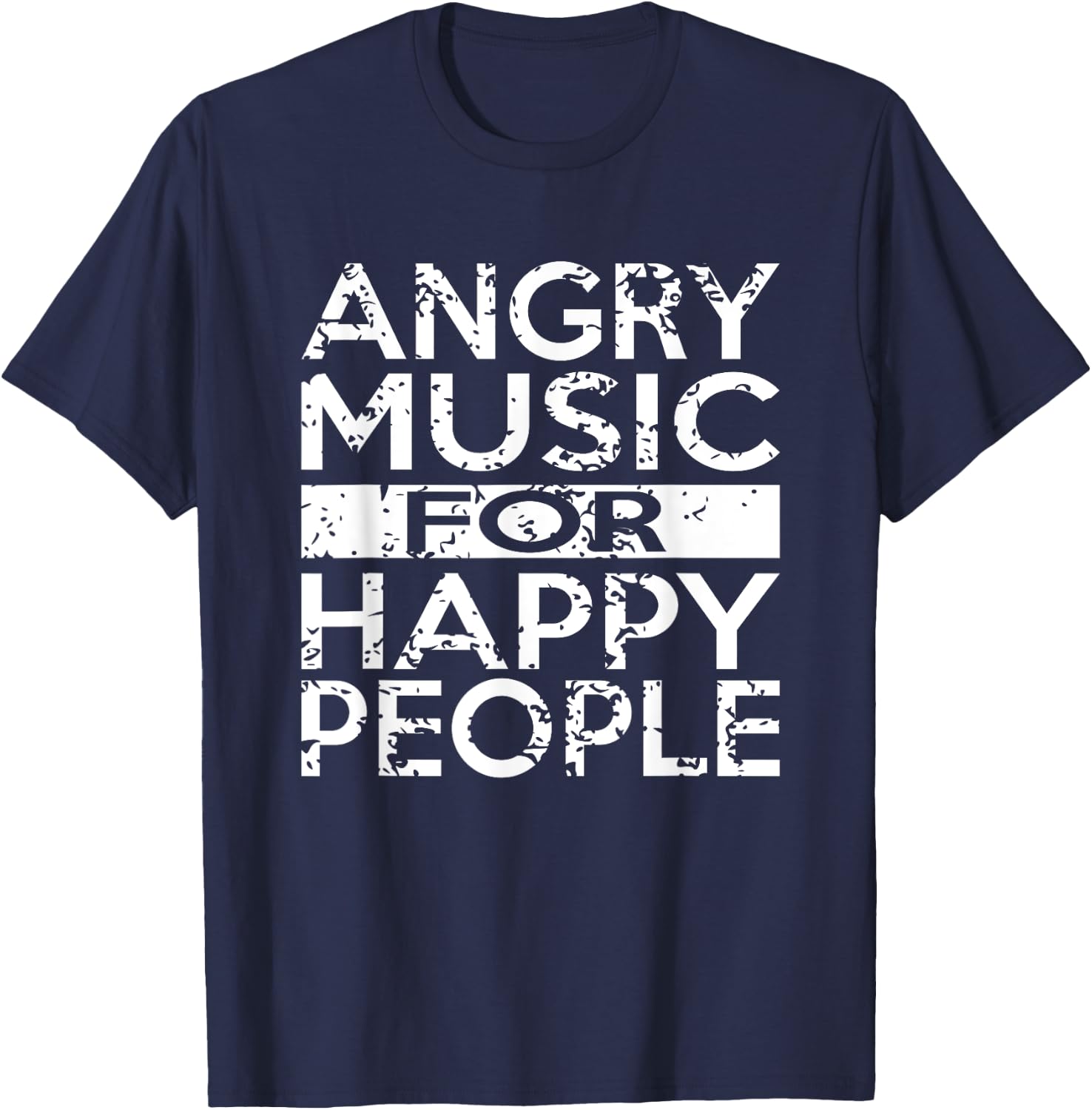 Angry Music For Happy People Heavy Metal Hard Rock T-Shirt - T-Shirt | Navy