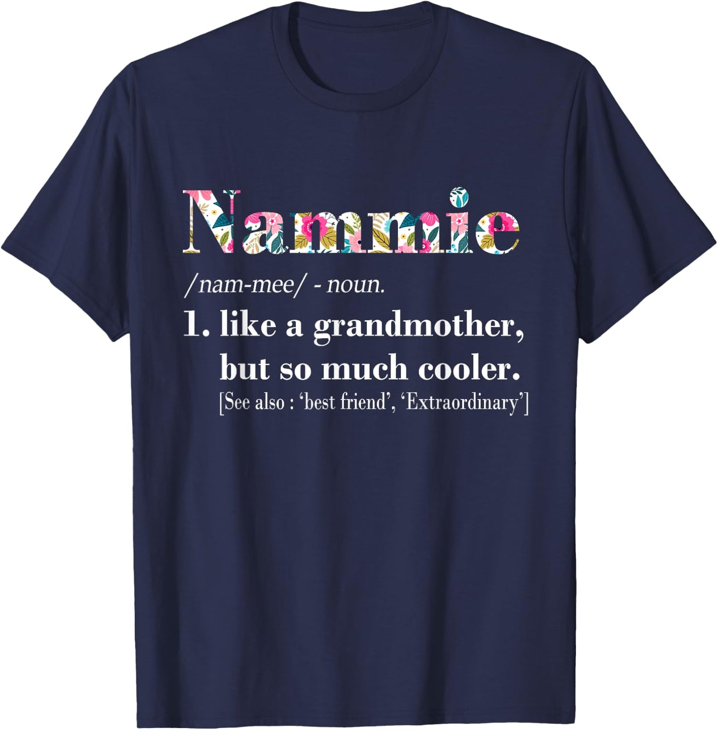 Nammie Like Grandmother but So Much Cooler T-Shirt - T-Shirt | Navy