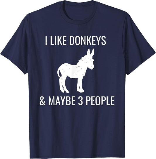 I Like Donkeys & Maybe 3 People Funny Cute Farm Donkey T-Shirt - T-Shirt | Navy