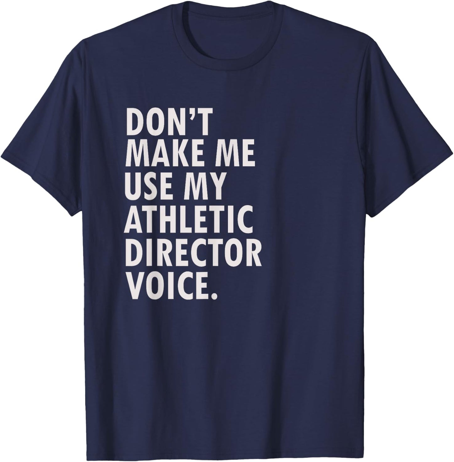 Funny Saying Athletic Director Novelty Gift T-Shirt - T-Shirt | Navy
