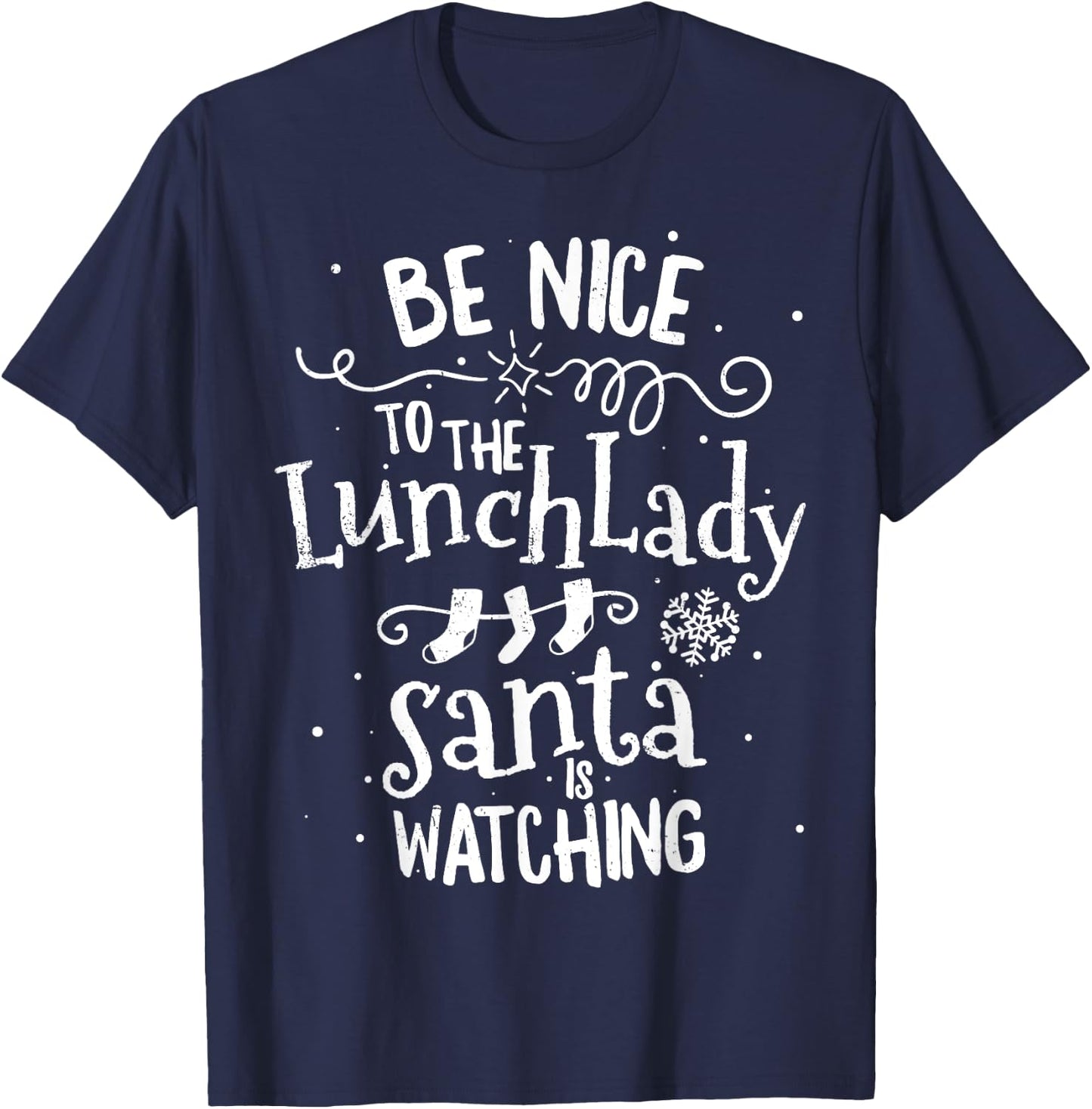 Be Nice To Lunch Lady Santa Is Watching Vintage Christmas T-Shirt - T-Shirt | Navy