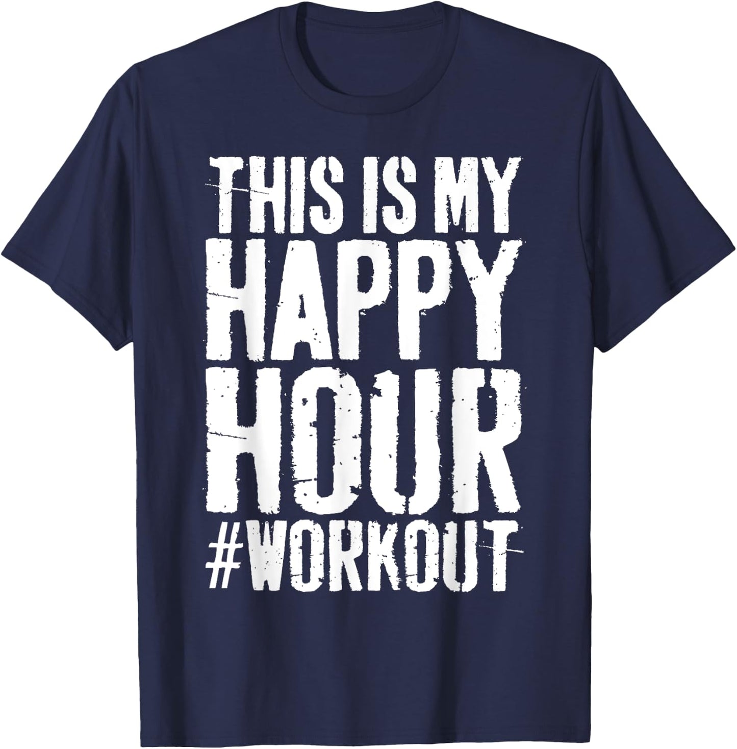 This is My Happy Hour Workout Shirt Men Women Hashtag Gym T-Shirt - T-Shirt | Navy