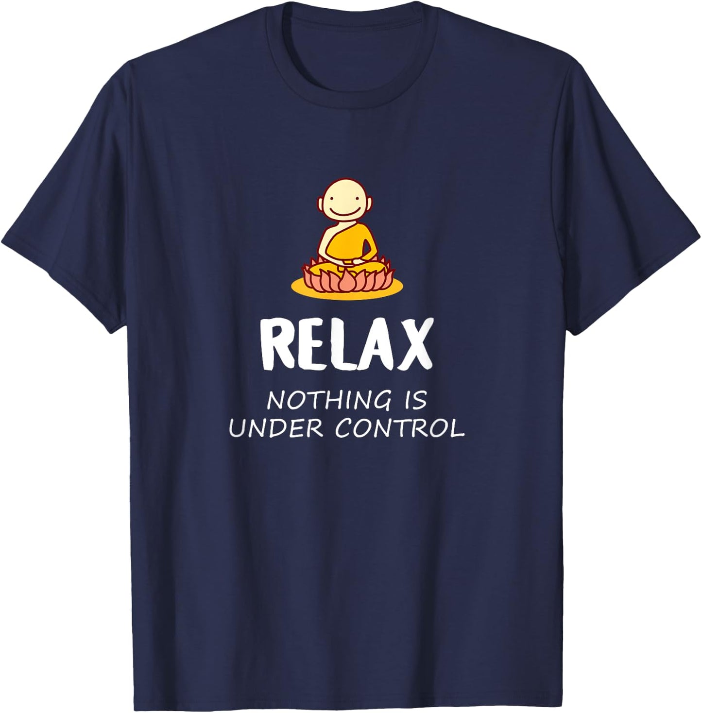 Relax Nothing Is Under Control - Buddha T-Shirt - T-Shirt | Navy