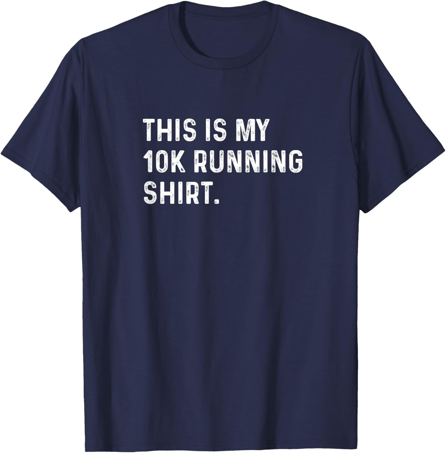 This Is My 10k Running Shirt - Run Runner Race Jog Jogging T-Shirt - T-Shirt | Navy