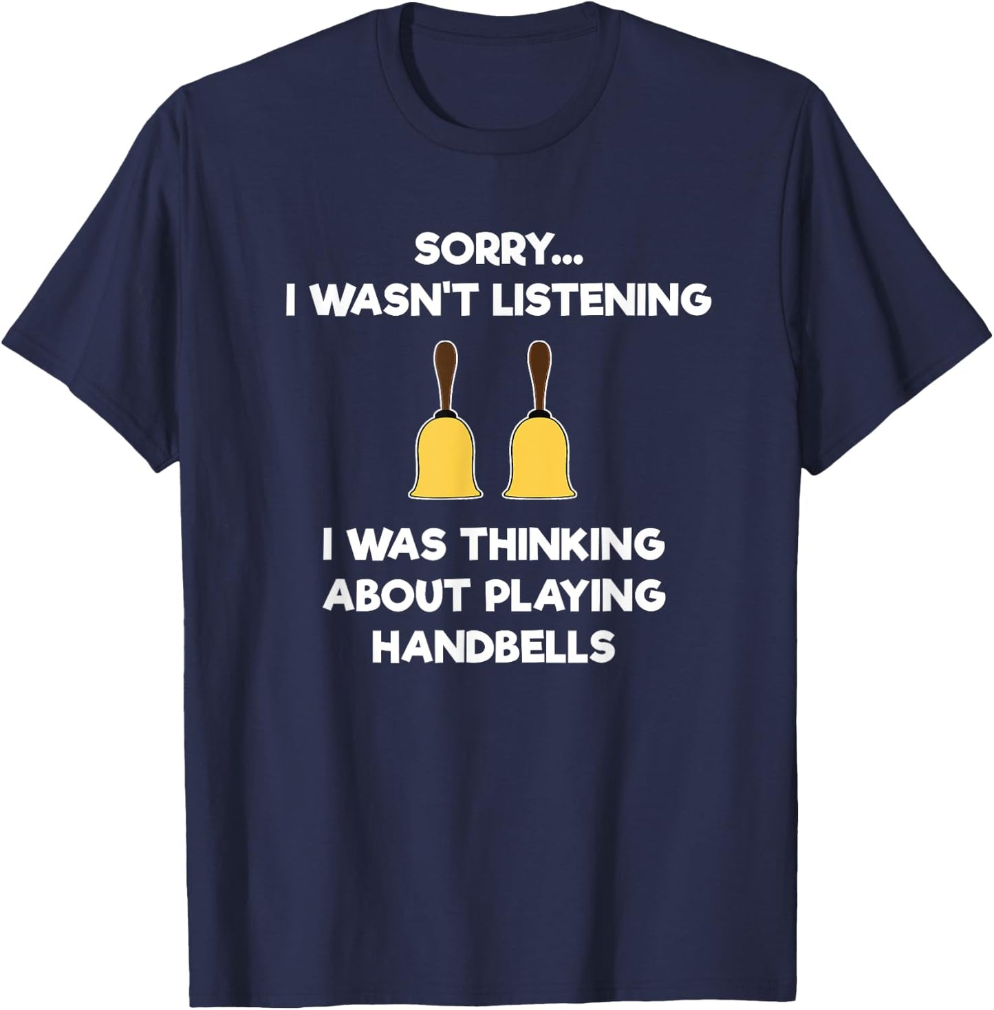 Handbell - Funny Hand Bell Player Listening T-Shirt - T-Shirt | Navy