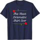 The Most Dramatic Shirt Ever | Final Roses Viewing Party T-Shirt - T-Shirt | Navy