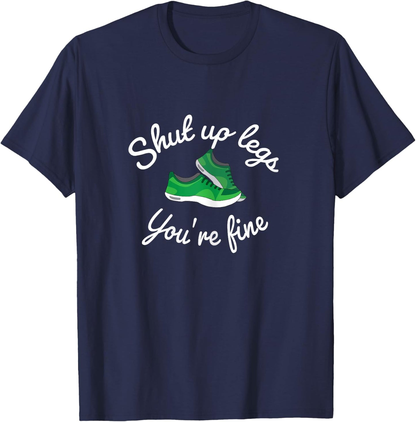 Work out shirt shut up legs you're fine women T-Shirt - T-Shirt | Navy