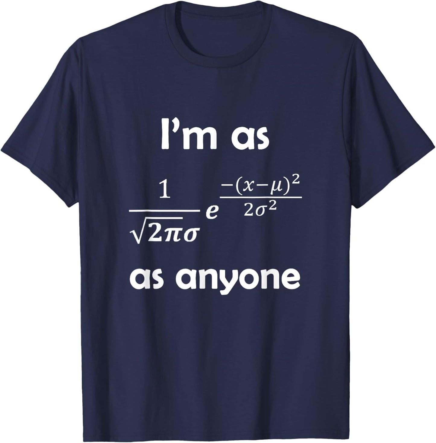 Statistics Normal Distribution Bell Curve Formula Math Pun T-Shirt - T-Shirt | Navy