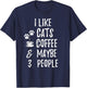 I Like Cats Coffee and Maybe 3 People Cat lover Apparel Men Women Kids T-Shirt - T-Shirt | Navy