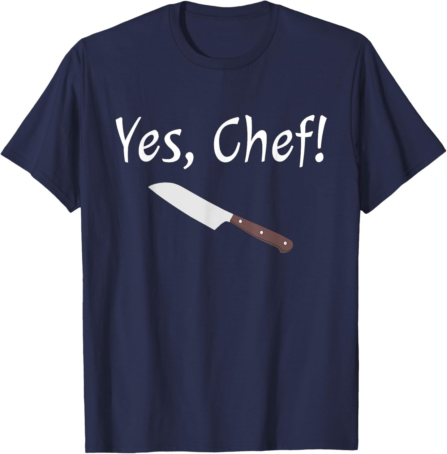 Yes Chef Funny Culinary Kitchen Cook Cooking Foodie T-Shirt - T-Shirt | Navy