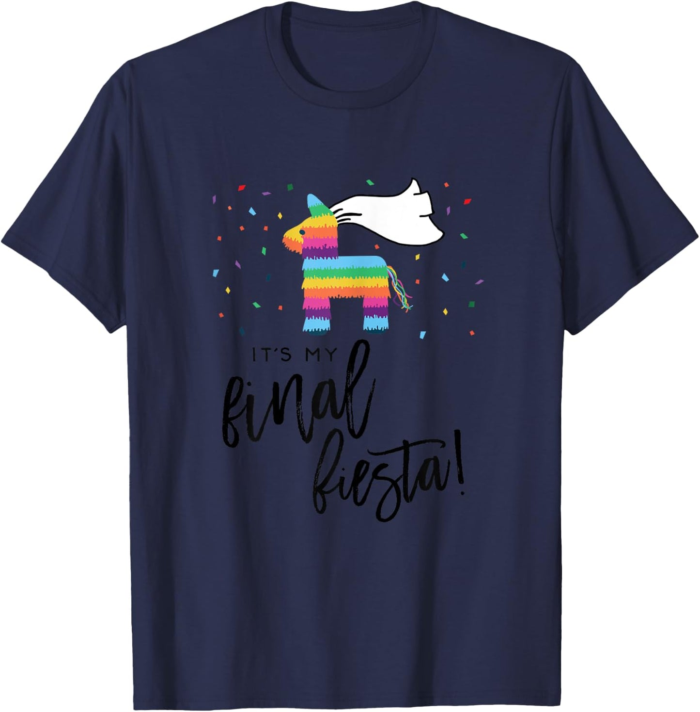 My Final Fiesta Bride Shirt Bachelorette Party Pinata T-Shirt - T-Shirt | Navy
