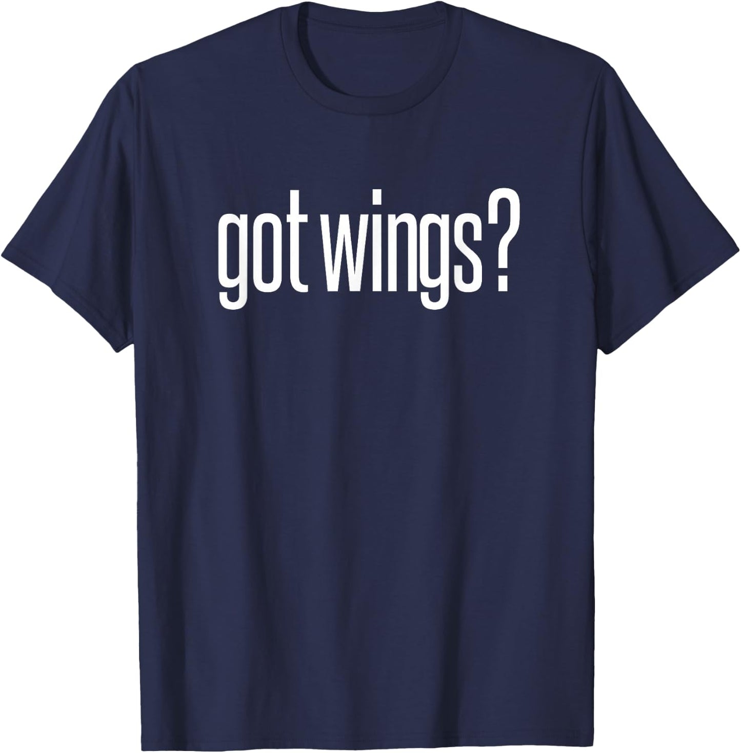 Got Fried Chicken Wings Food Image Lover Fun Saying Design T-Shirt - T-Shirt | Navy