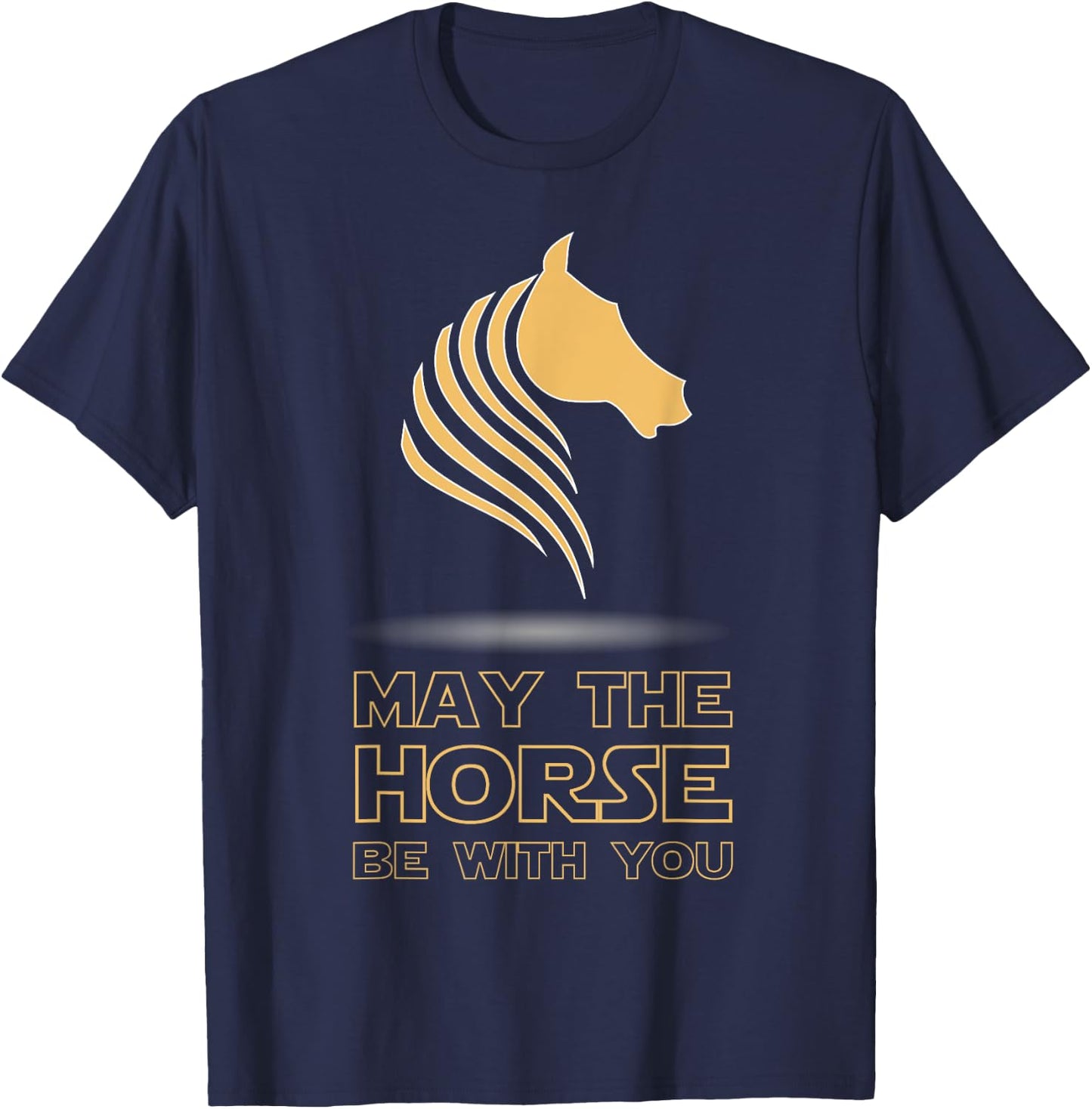 May The Horse Be With You - Funny Horse Lover T-Shirt - T-Shirt | Navy