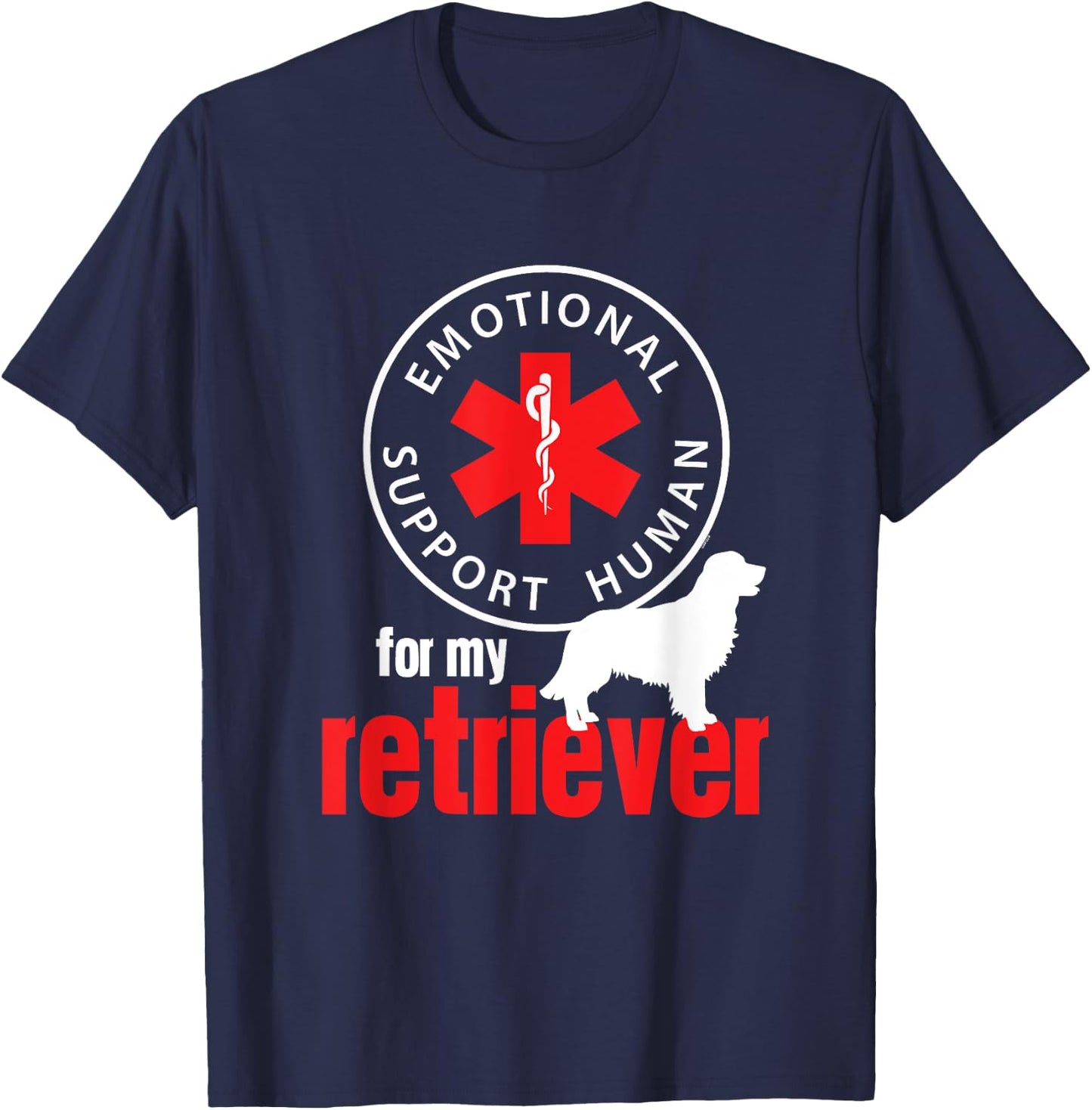 Emotional Support Human for my Retriever - Dog Lover Shirt T-Shirt - T-Shirt | Navy