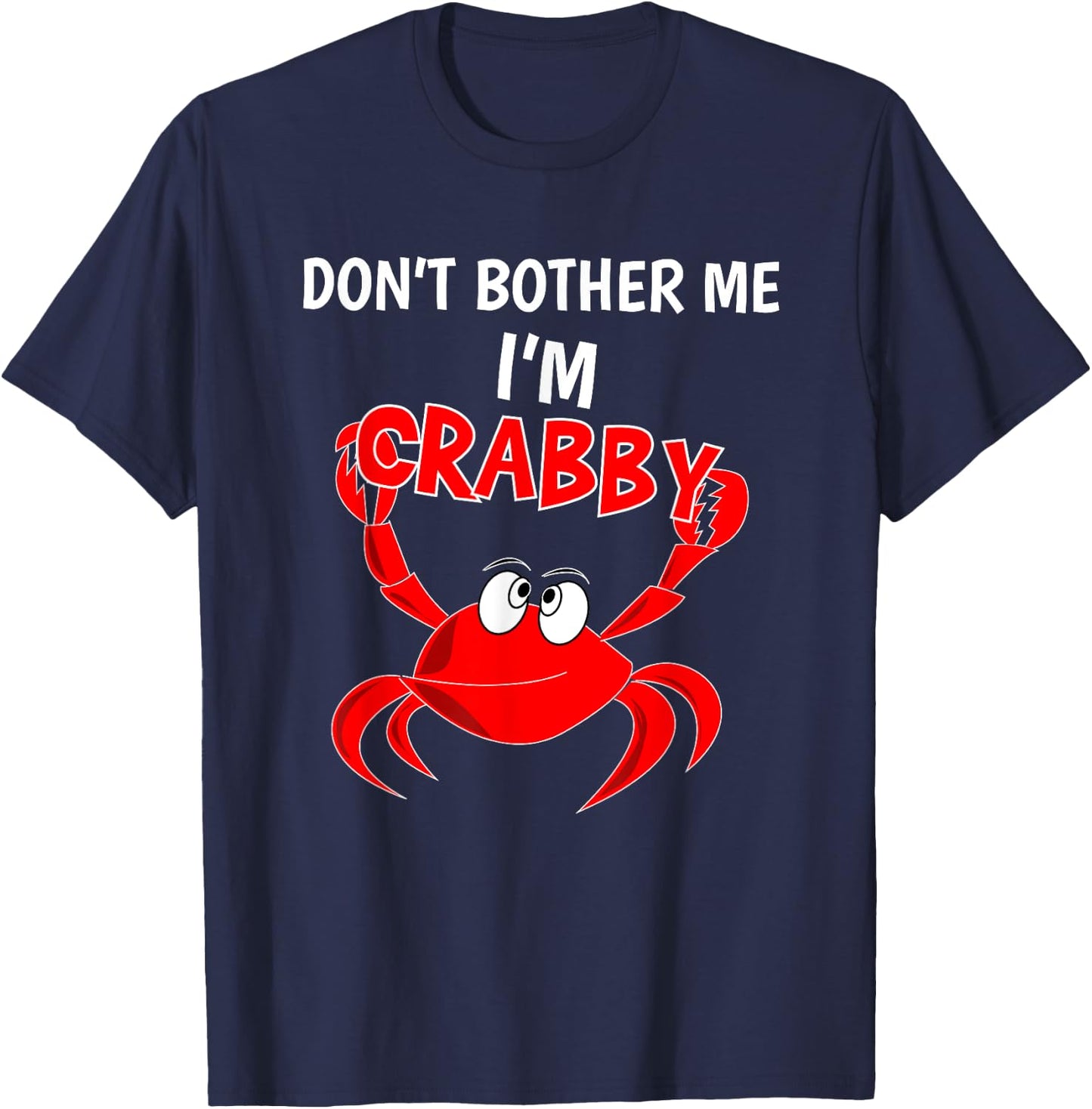 Funny Don't Bother Me IM Crabby Crab Introvert Gift T-Shirt - T-Shirt | Navy