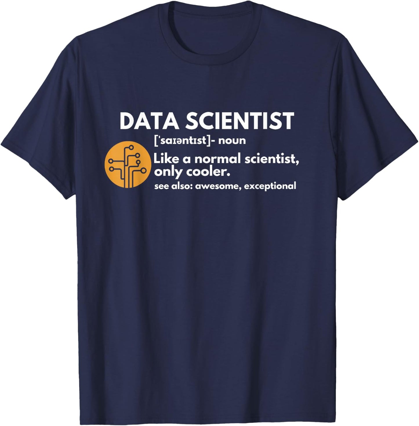 Funny Data Scientist Definition Computer Science Small T-Shirt - T-Shirt | Navy