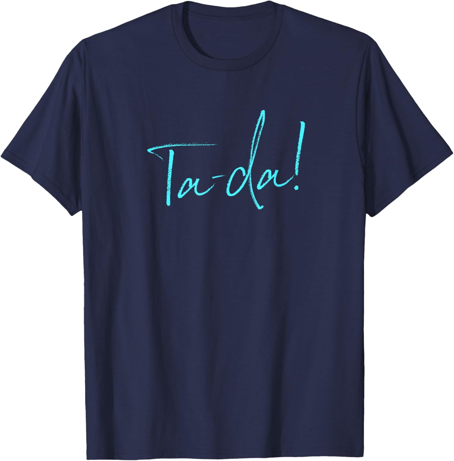 Ta-da! in Fun Design Text Font Magician Magic Lover T-Shirt - T-Shirt | Navy