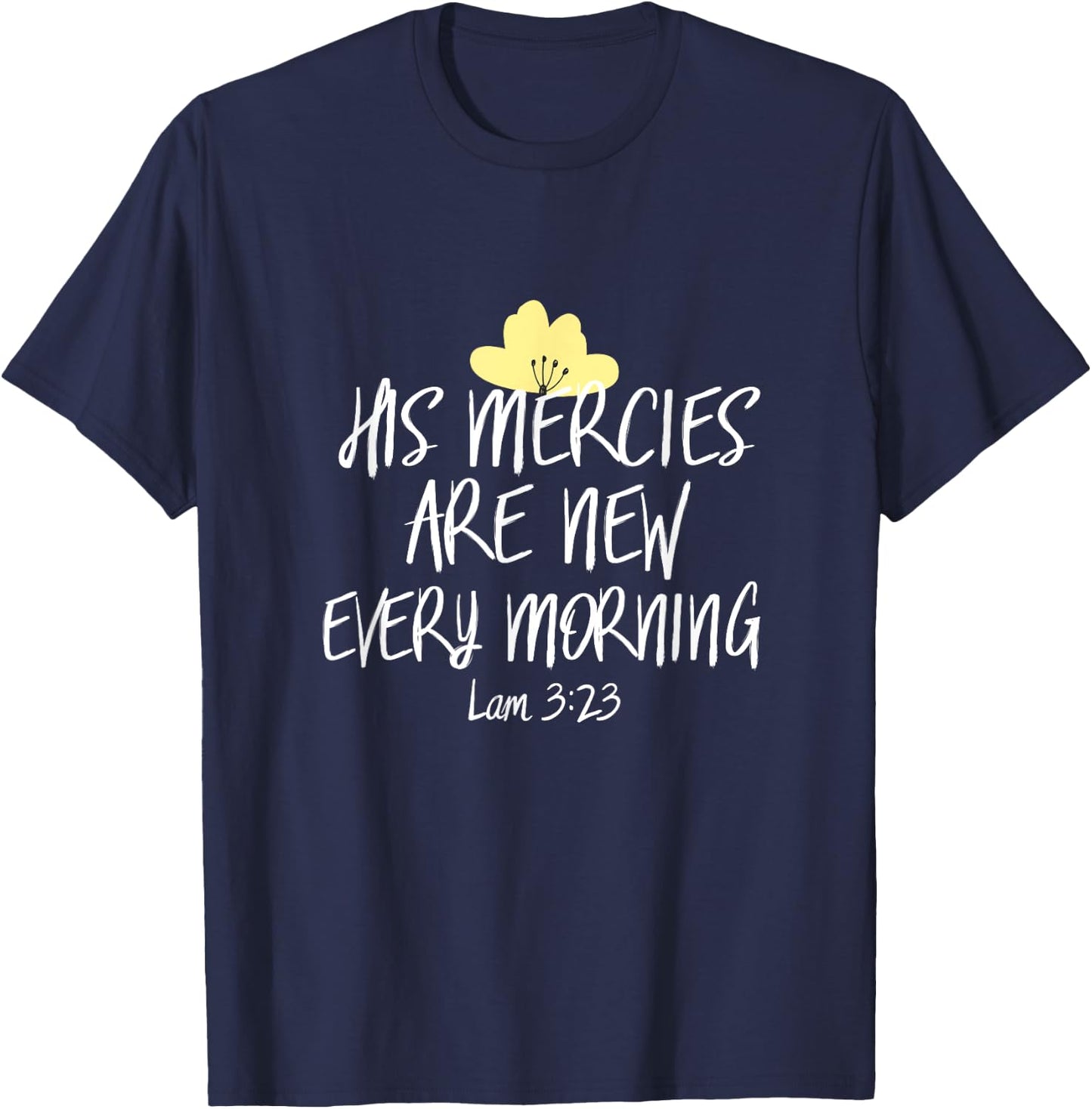 His Mercies Are New Every Morning Shirt Inspirational Cute T-Shirt - T-Shirt | Navy
