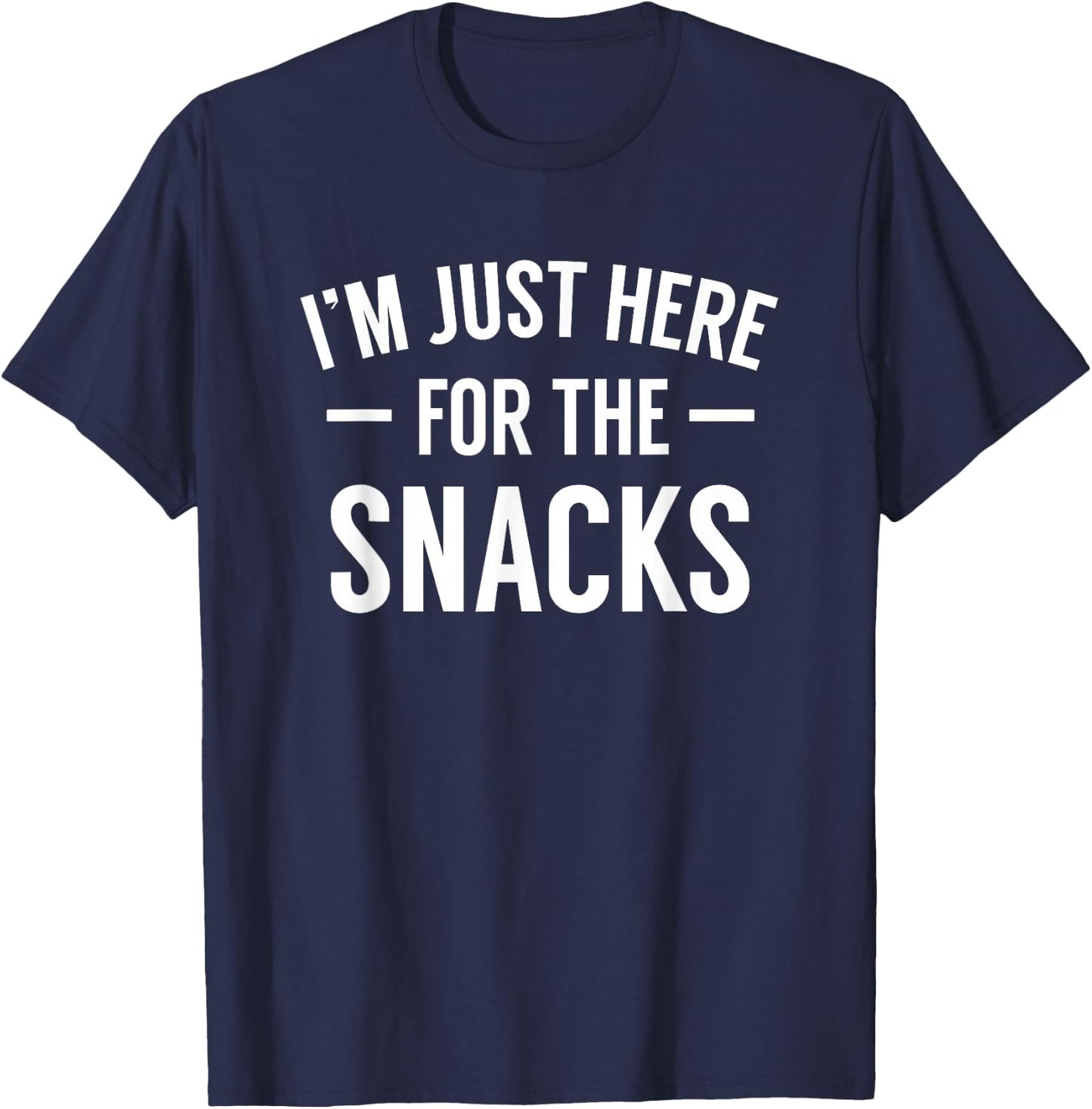 I'm Just Here For The Snacks Shirt Funny Food Cook Humor T-Shirt - T-Shirt | Navy