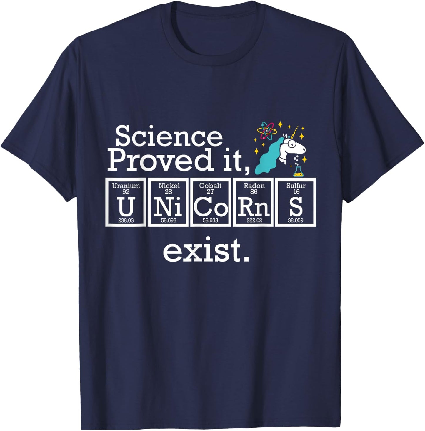 Science Proved It Unicorns Exist Periodic Table Funny Shirt T-Shirt - T-Shirt | Navy