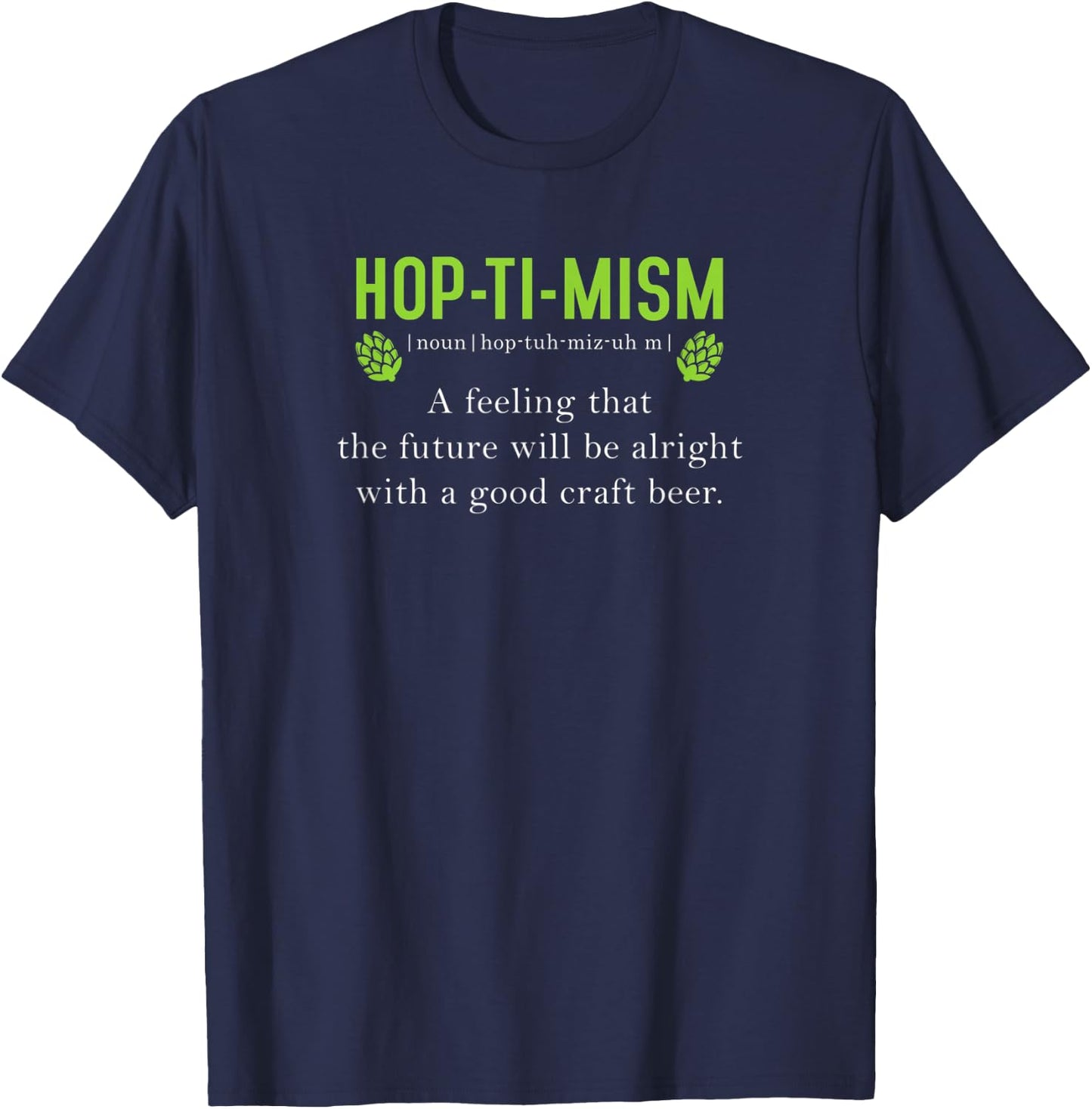 Hoptimism Definition Beer Drinker Craft Ale Stout Hops Lager T-Shirt - T-Shirt | Navy