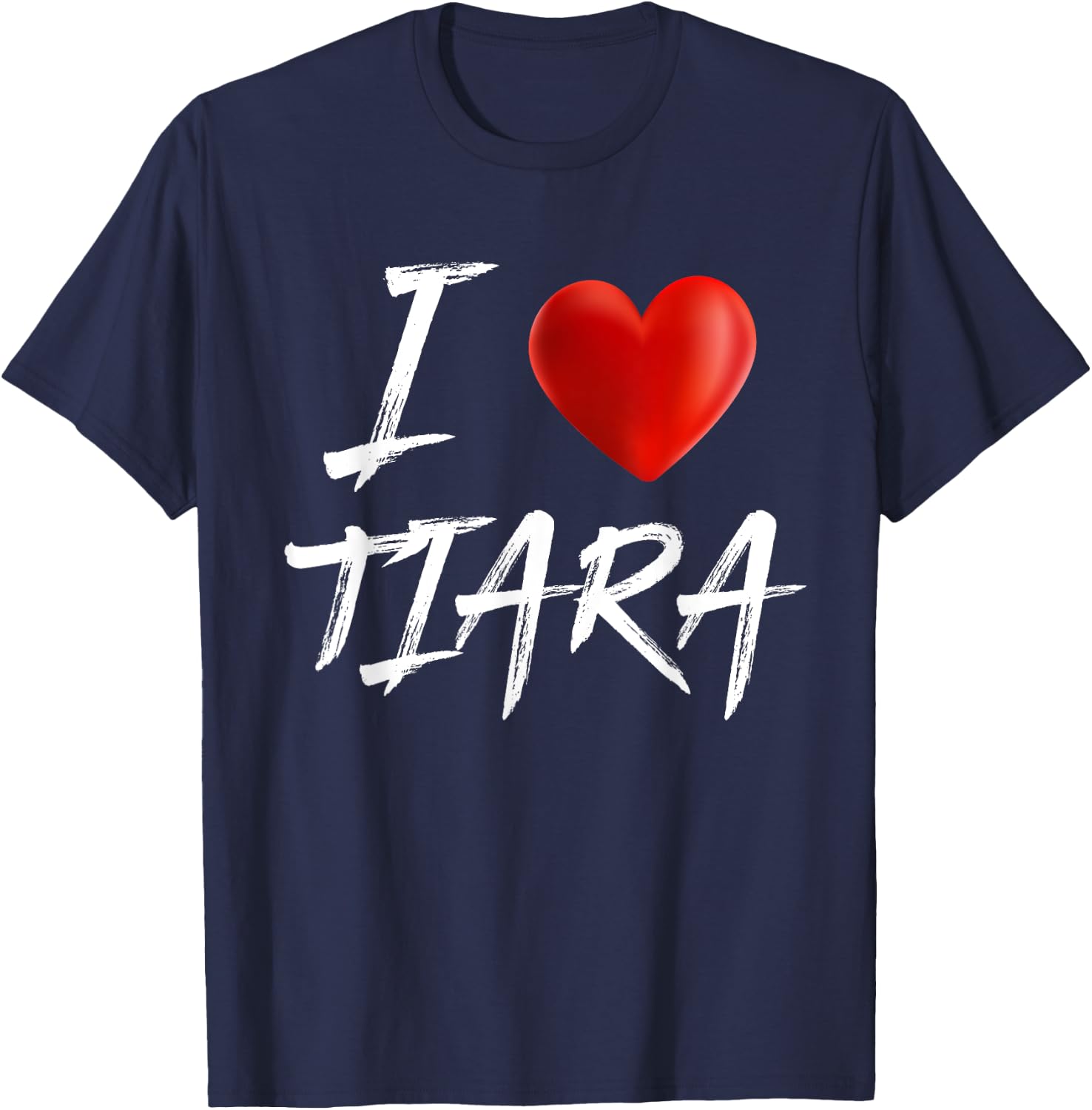 I Love Heart TIARA Family Name T Shirt T-Shirt - T-Shirt | Navy