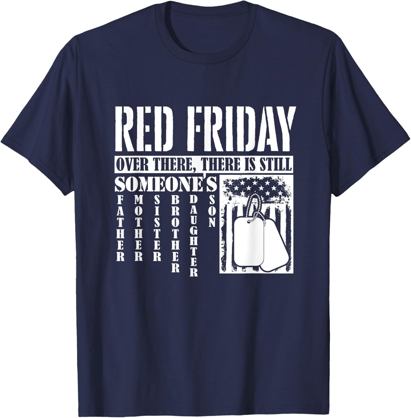 Over There, There Is Still Someone American Flag Red Friday Women Kids Men T-Shirt - T-Shirt | Navy